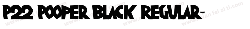 P22 Pooper Black Regular字体转换